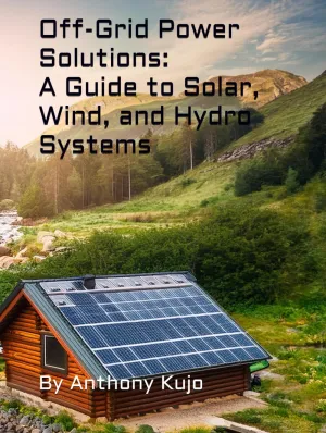 Off-Grid Power Solutions:: A Guide to Solar, Wind, and Hydro Systems (Off Grid Power Solutions; Solar Wind Hydro) Hardcover – Large Print, July 16, 2024